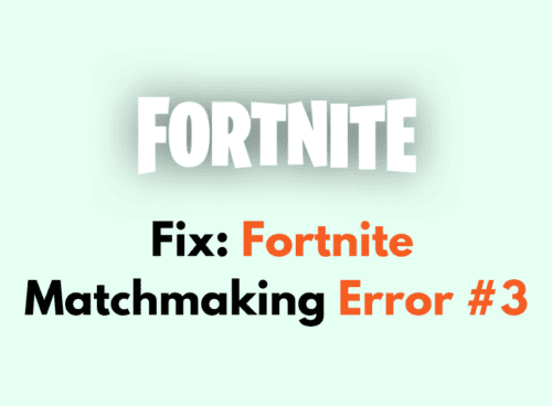 How To Fix Fortnite Matchmaking Error 3