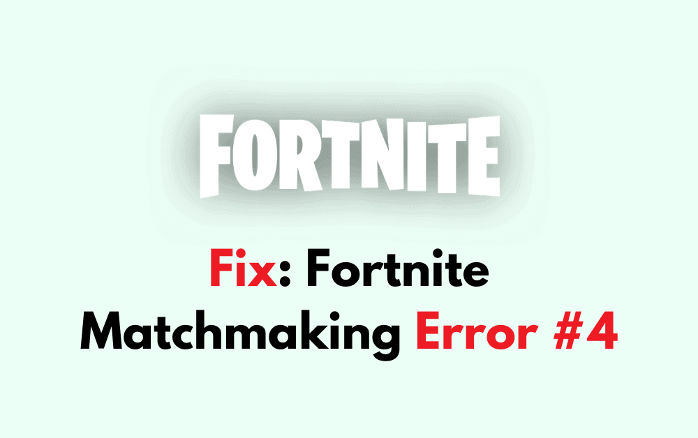 How To Fix Fortnite Matchmaking Error 4 1