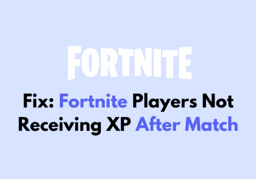 How To Fix Fortnite Players Not Receiving XP After Match 1