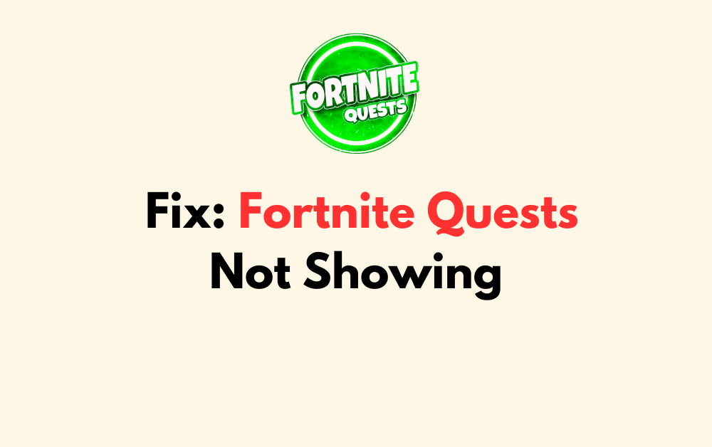 How To Fix Fortnite Quests Not Showing