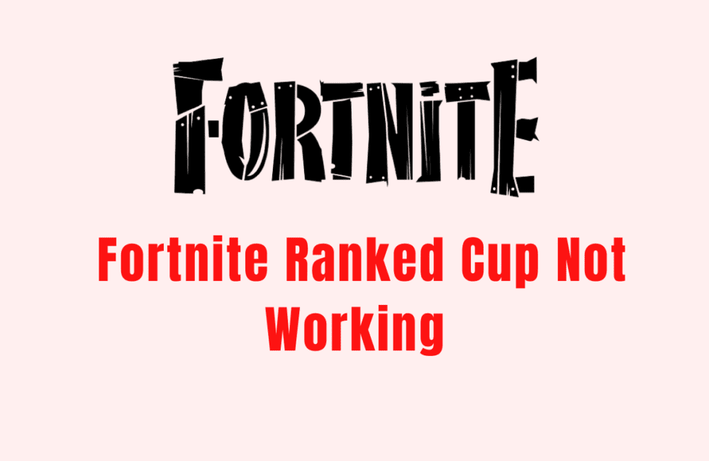 How To Fix Fortnite Ranked Cup Not Working 20231114 174525 0000