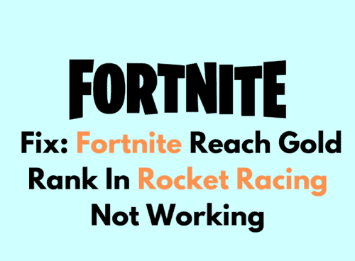 How To Fix Fortnite Reach Gold Rank In Rocket Racing Not Working