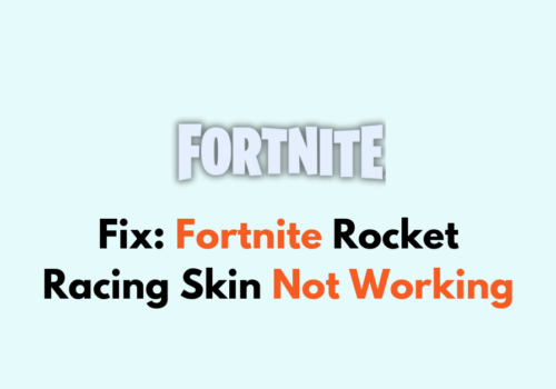How To Fix Fortnite Rocket Racing Skin Not Working