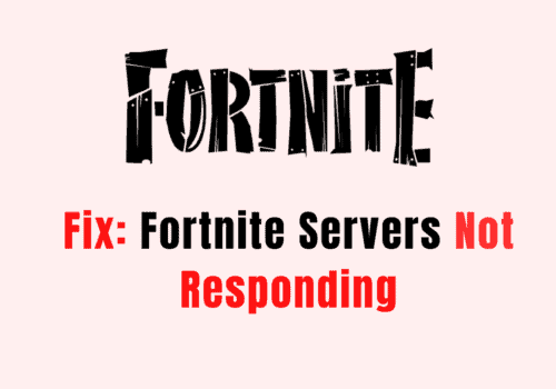 How To Fix Fortnite Servers Not Responding