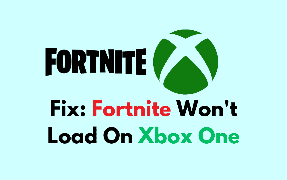 How To Fix Fortnite Wont Load On Xbox One