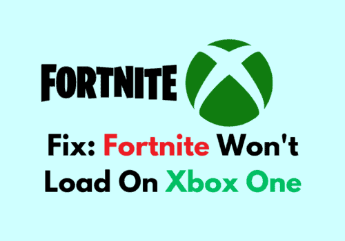 How To Fix Fortnite Wont Load On Xbox One