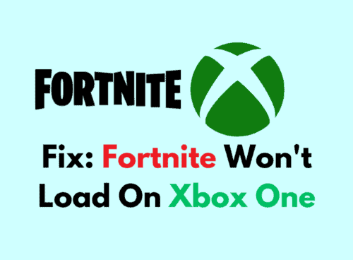 How To Fix Fortnite Wont Load On Xbox One