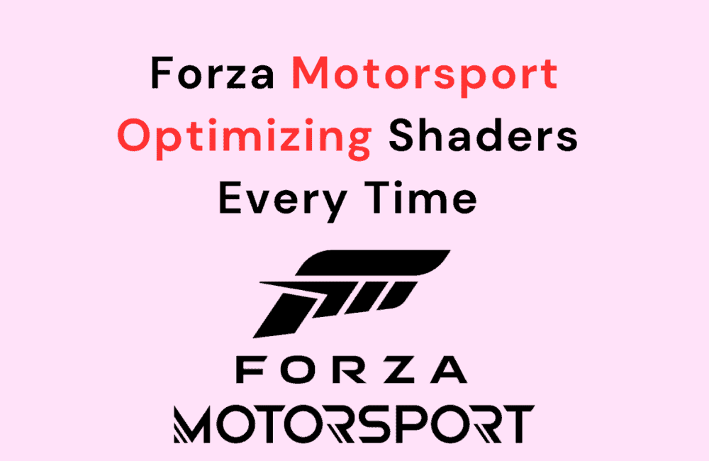 How To Fix Forza Motorsport Optimizing Shaders Every Time