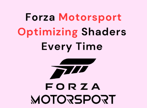 How To Fix Forza Motorsport Optimizing Shaders Every Time