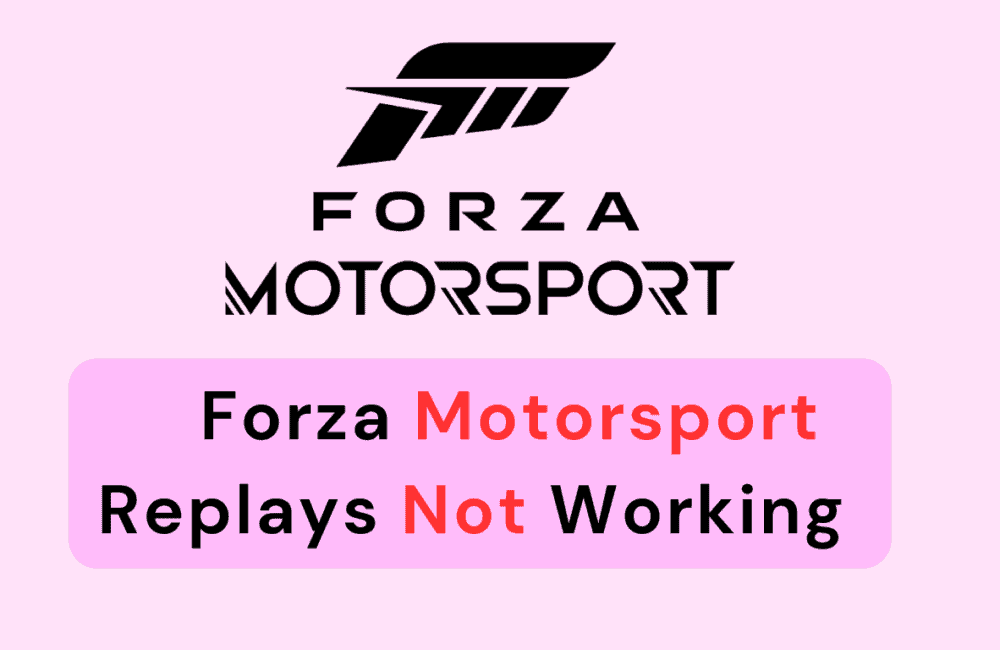 How To Fix Forza Motorsport Replays Not Working