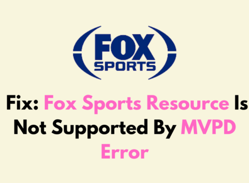 How To Fix Fox Sports Resource Is Not Supported By MVPD Error 1