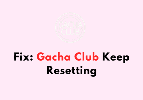 How To Fix Gacha Club Keep Resetting 1