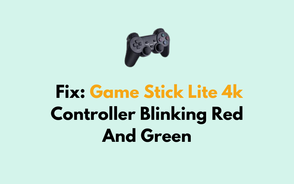 How To Fix Game Stick Lite 4k Controller Blinking Red And Green 1 How To Fix Game Stick Lite 4k Controller Blinking Red And Green