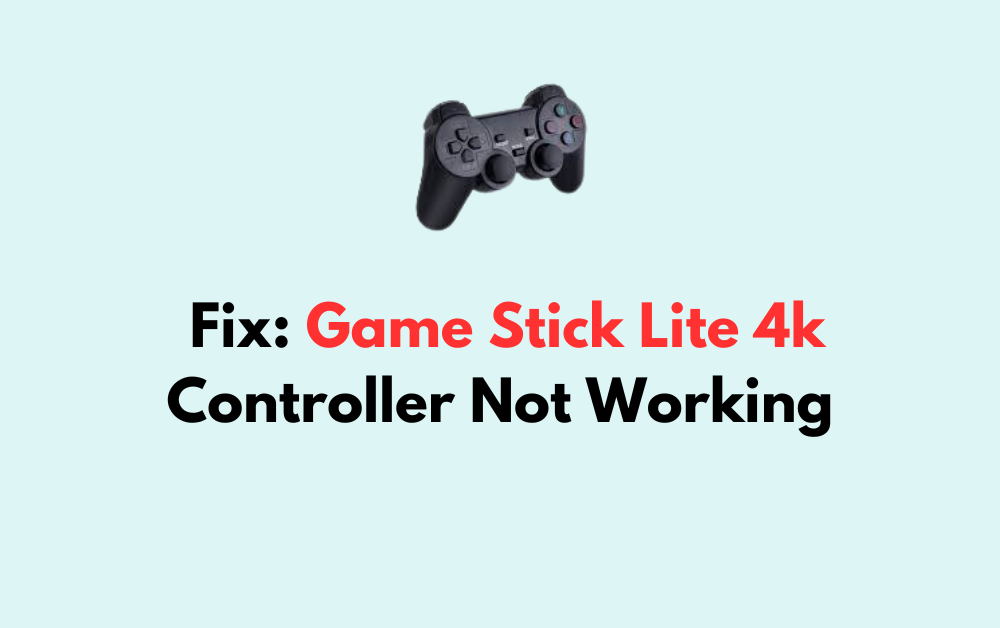 How To Fix Game Stick Lite 4k Controller Not Working 1 How To Fix Game Stick Lite 4k Controller Not Working