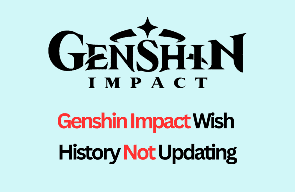 How To Fix Genshin Impact Wish History Not Updating