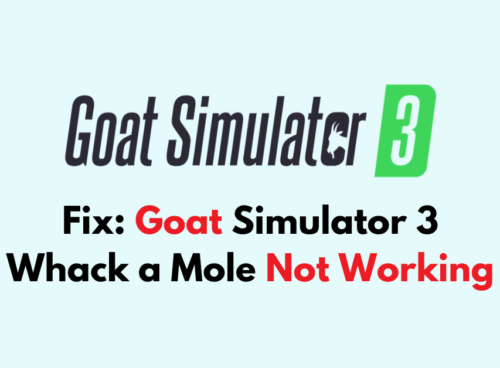 How To Fix Goat Simulator 3 Whack a Mole Not Working