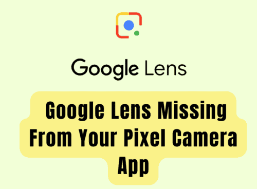 How To Fix Google Lens Missing From Your Pixel Camera App