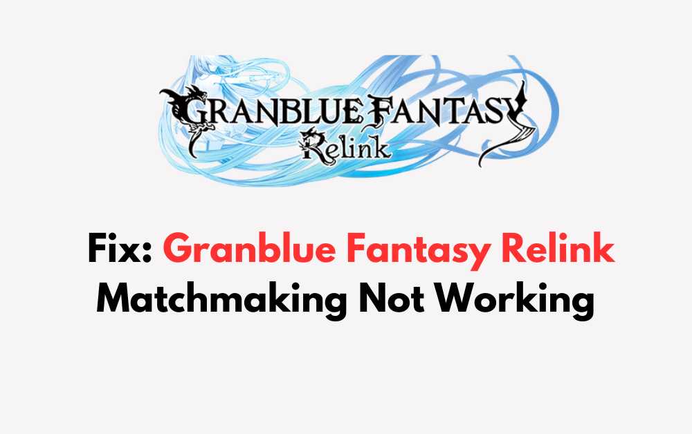 How To Fix Granblue Fantasy Relink Matchmaking Not Working 1