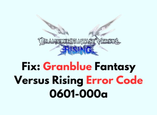 How To Fix Granblue Fantasy Versus Rising Error Code 0601 000a 1