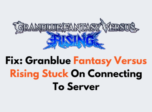How To Fix Granblue Fantasy Versus Rising Stuck On Connecting To Server 1