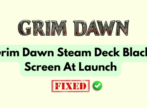 How To Fix Grim Dawn Steam Deck Black Screen At Launch