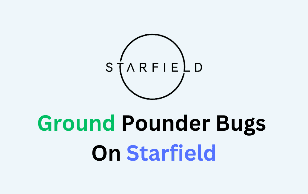 How To Fix Ground Pounder Bugs On Starfield 1 How To Fix Ground Pounder Bugs On Starfield