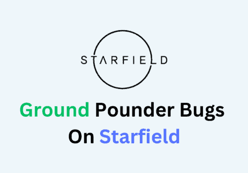 How To Fix Ground Pounder Bugs On Starfield