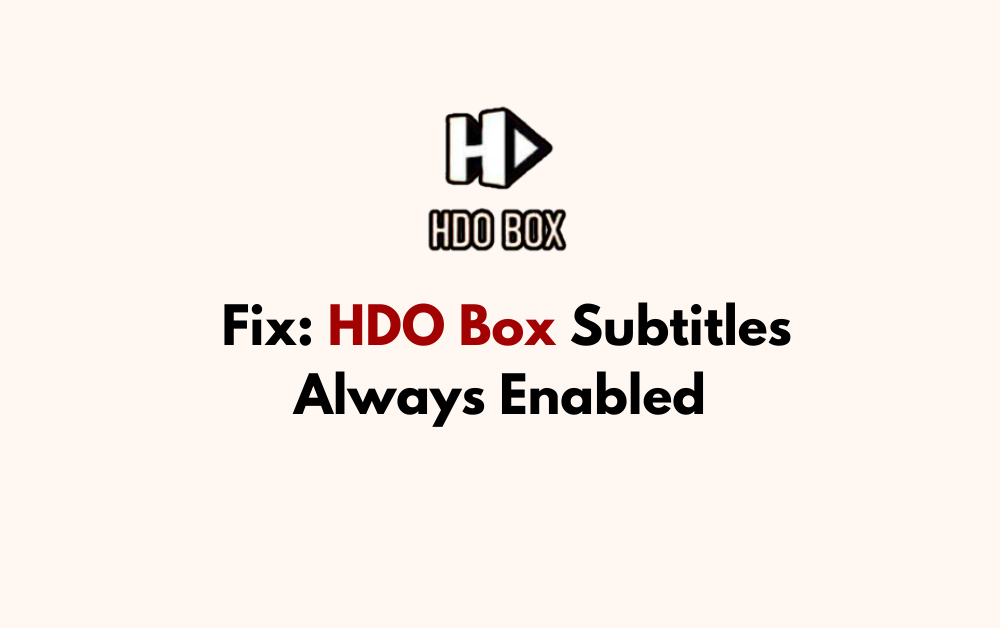 How To Fix HDO Box Subtitles Always Enabled