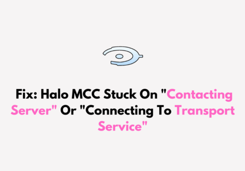 How To Fix Halo MCC Stuck On Contacting Server Or Connecting To Transport Service 1
