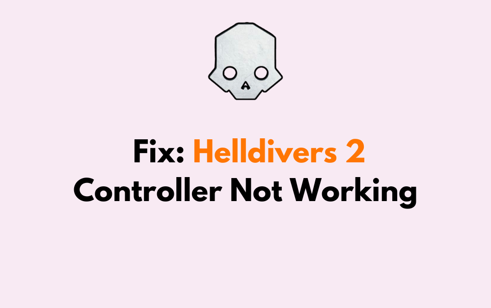 How To Fix Helldivers 2 Controller Not Working