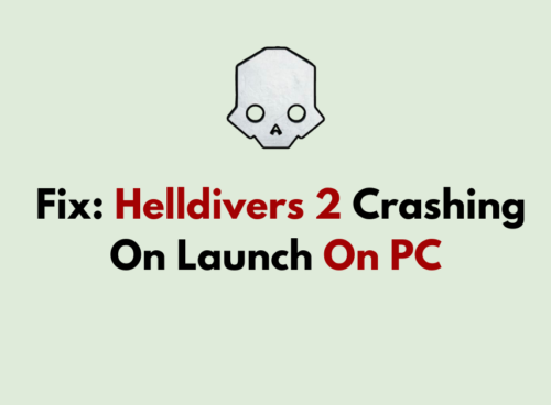 How To Fix Helldivers 2 Crashing On Launch On PC
