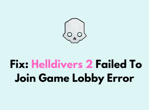 How To Fix Helldivers 2 Failed To Join Game Lobby Error