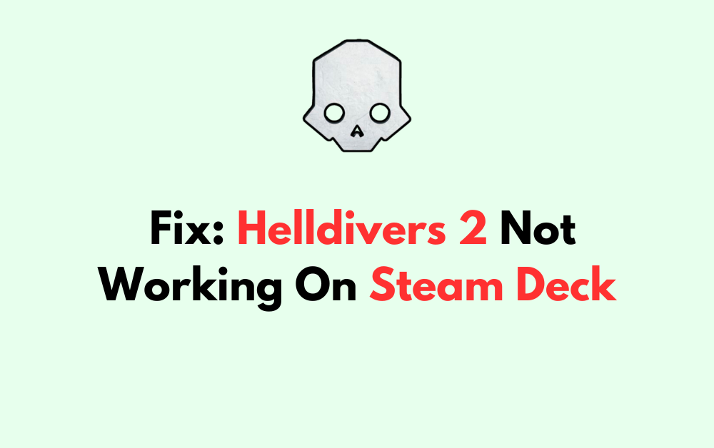How To Fix Helldivers 2 Not Working On Steam Deck