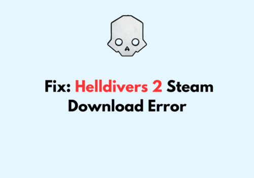 How To Fix Helldivers 2 Steam Download Error