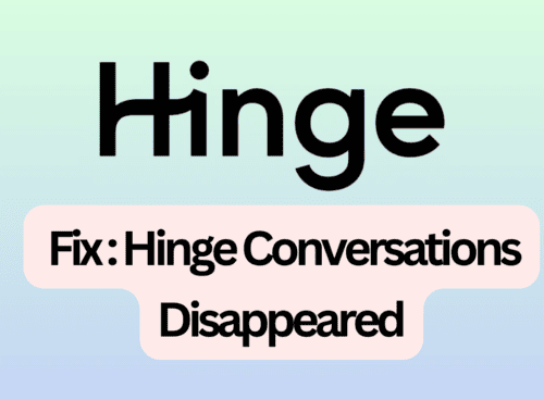 How To Fix Hinge Conversations Disappeared