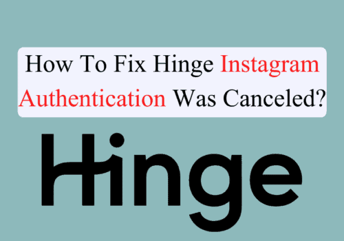 How To Fix Hinge Instagram Authentication Was Canceled