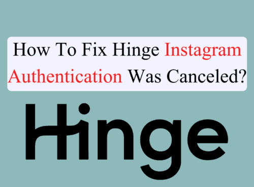 How To Fix Hinge Instagram Authentication Was Canceled