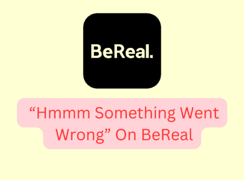 How To Fix Hmmm Something Went Wrong On BeReal