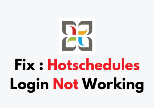 How To Fix Hotschedules Login Not Working