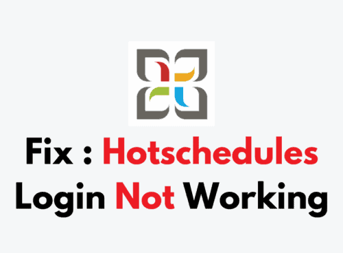 How To Fix Hotschedules Login Not Working
