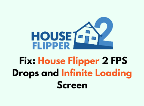 How To Fix House Flipper 2 FPS Drops and Infinite Loading Screen