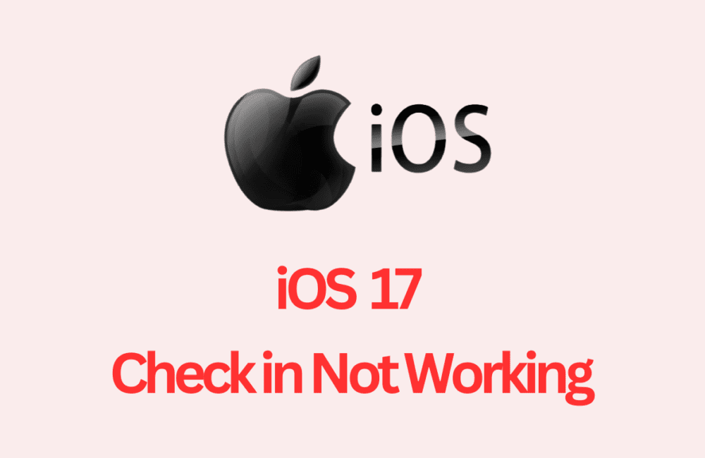 How To Fix IOS 17 Check In Not Working