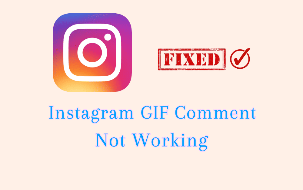 How to Fix Instagram GIF Comment Not Working 1 How To Fix Instagram GIF Comment Not Working