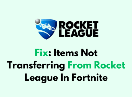 How To Fix Items Not Transferring From Rocket League In Fortnite