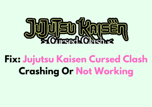 How To Fix Jujutsu Kaisen Cursed Clash Crashing Or Not Working 1