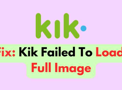 How To Fix Kik Failed To Load Full Image