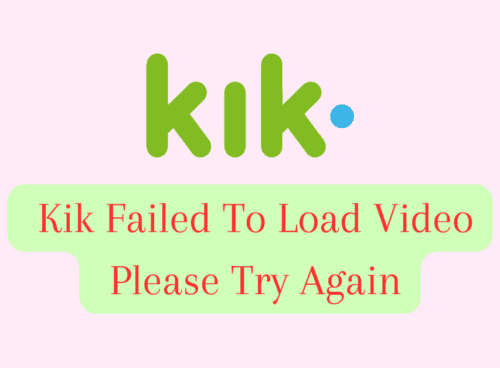 How To Fix Kik Failed To Load Video Please Try Again