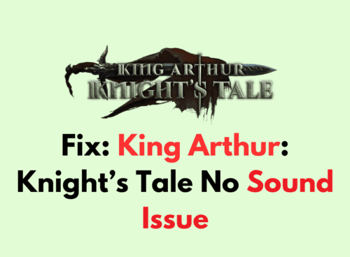 How To Fix King Arthur Knights Tale No Sound Issue
