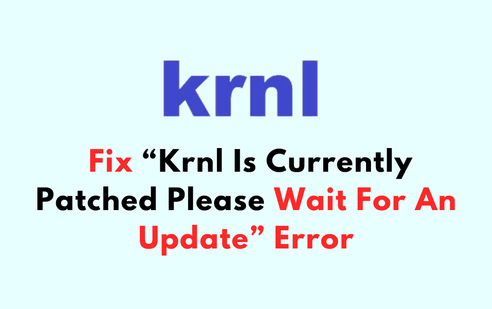 How To Fix Krnl Is Currently Patched Please Wait For An Update Error