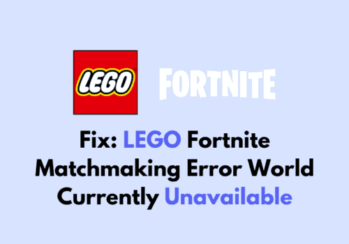 How To Fix LEGO Fortnite Matchmaking Error World Currently Unavailable